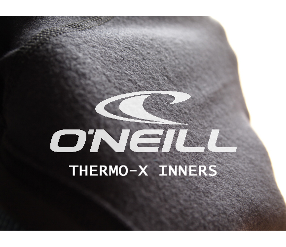 【O'NEILL THERMO-X】～冬用インナー～