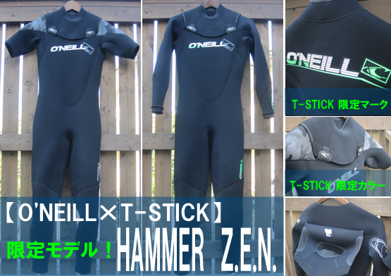 【O'NEILL×T-STICK】限定ストックモデル　～HAMMER Z.E.N.～